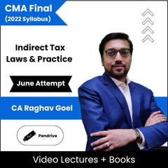 CMA Final (2022 Syllabus) Indirect Tax Laws & Practice Video Lectures by CA Raghav Goel June Attempt (Pendrive)