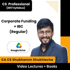 CS Professional (2017 Syllabus) (Corporate Funding + IBC) (Regular) Video Lectures by CA CS Shubhamm Shukhlecha (Download)
