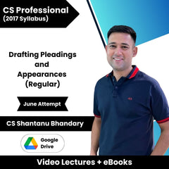 CS Professional (2017 Syllabus) Drafting Pleadings and Appearances (Regular) Video Lectures by CS Shantanu Bhandary June Attempt (Google Drive + eBooks)