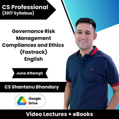 CS Professional (2017 Syllabus) Governance Risk Management Compliances and Ethics (Fastrack) Video Lectures in English by CS Shantanu Bhandary June Attempt (Google Drive + eBooks)