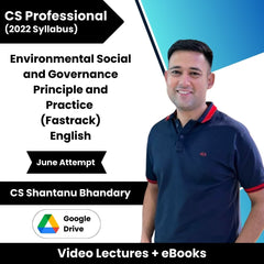 CS Professional (2022 Syllabus) Environmental Social and Governance Principle and Practice (Fastrack) Video Lectures in English by CS Shantanu Bhandary June Attempt (Google Drive + eBooks)