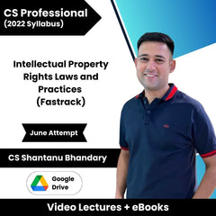 CS Professional (2022 Syllabus) Intellectual Property Rights Laws and Practices (Fastrack) Video Lectures by CS Shantanu Bhandary June Attempt (Google Drive + eBooks)