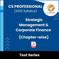 CS Professional (2022 Syllabus) Strategic Management & Corporate Finance (Chapter-wise) Test Series (Online)
