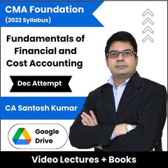 CMA Foundation (2022 Syllabus) Fundamentals of Financial and Cost Accounting Video Lectures by CA Santosh Kumar Dec Attempt (Download)