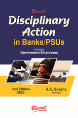 Bharat’s Disciplinary Action in BANKS/PSUs including Government Employees by A.K. Saxena