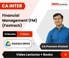 CA Inter Financial Management (FM - Fastrack) Video Lectures by CA Praveen Khatod (Google Drive, 12 Months, 2 Views)