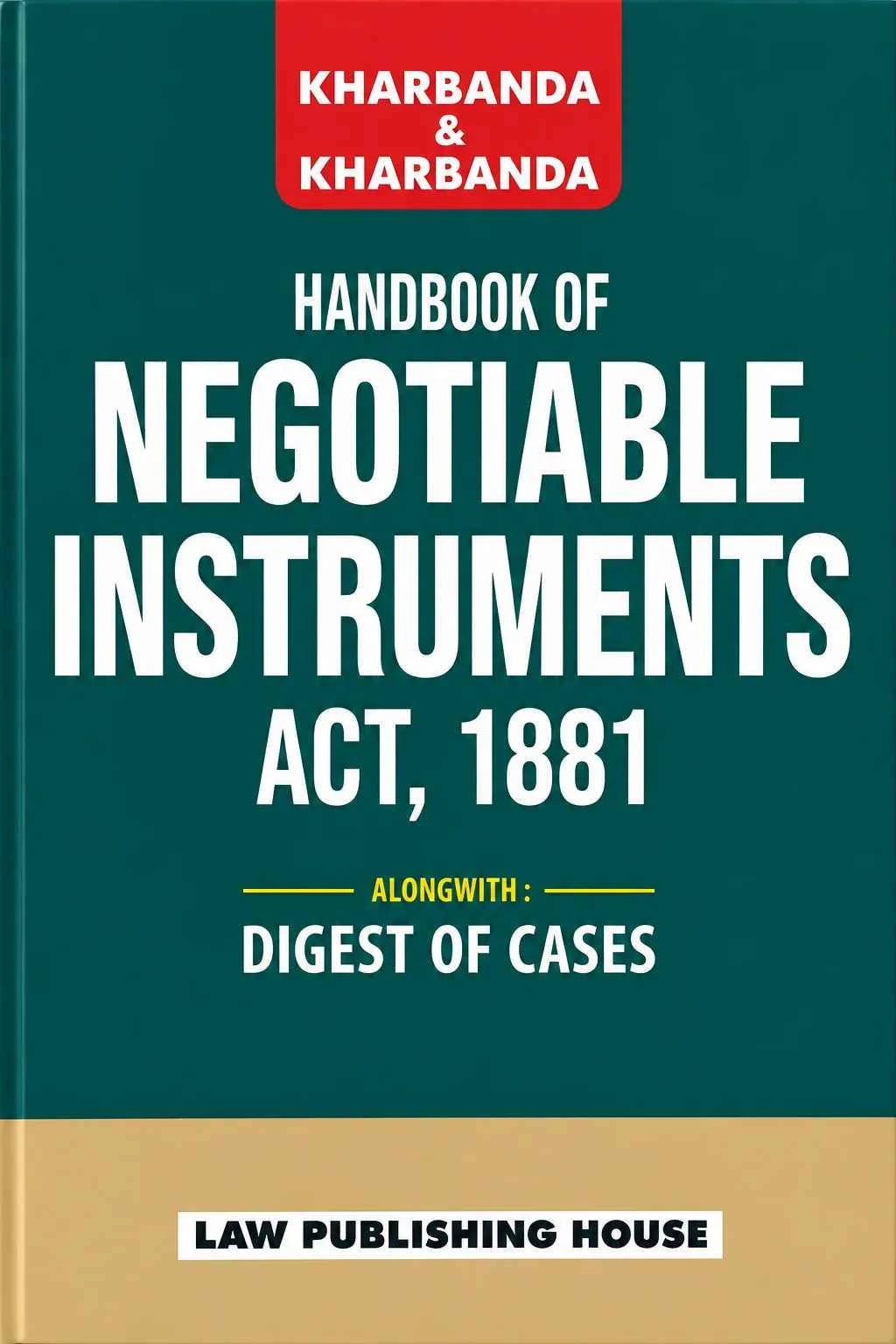 Kharbanda & Kharbanda's Handbook of Negotiable Instruments Act 1881 (alongwith Digest of Cases) - Book By Law Publishing House