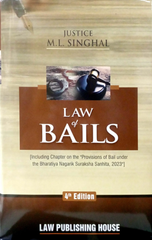 Justice M.L. Singhal's Law of Bails - Book By Law Publishing House
