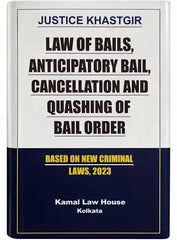 Justice Khaster's Law of Bails Anticipatory bail Cancellation and Quashing of Bail Order (Based on New Criminal Laws 2023)