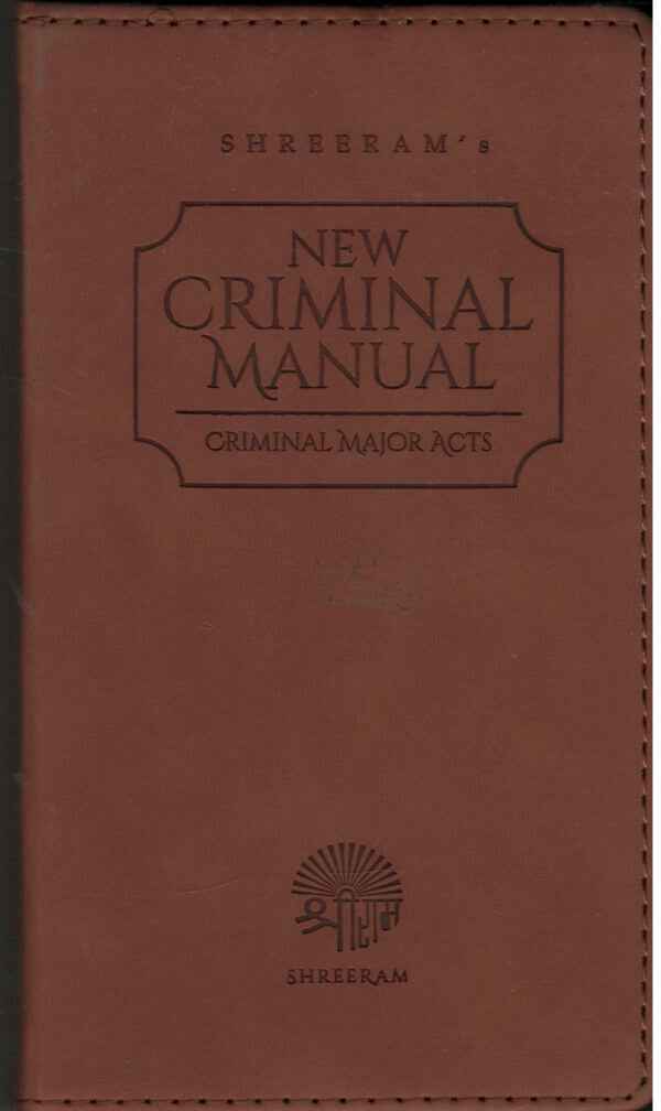 New Criminal Manual (Criminal Major Acts) - Book By Shreeram Law House