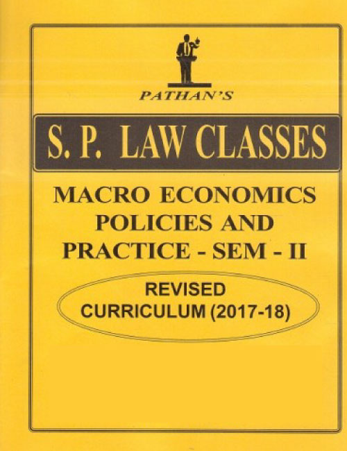 S. P. Law Classes Macro Economics Policies and Practices (Sem-2) Book by Prof A. U. Pathan