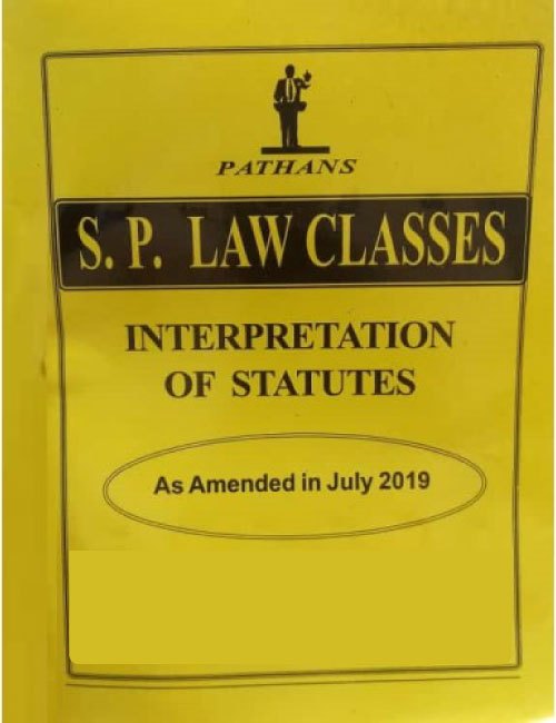 S. P. Law Classes Notes on Interpretation of Statutes (IOS) for BA. LL.B (New Syllabus) by Prof A. U. Pathan