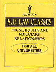 S. P. Law Classes Trust, Equity and Fiduciary Relationships Book for BA. LL.B & LL.B by Prof A. U. Pathan