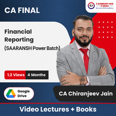 CA Final Financial Reporting (Exam Oriented - SAARANSH Power Batch) Video Lectures by CA Chiranjeev Jain (Google Drive + Books, 4 Months, 1.2 Views)