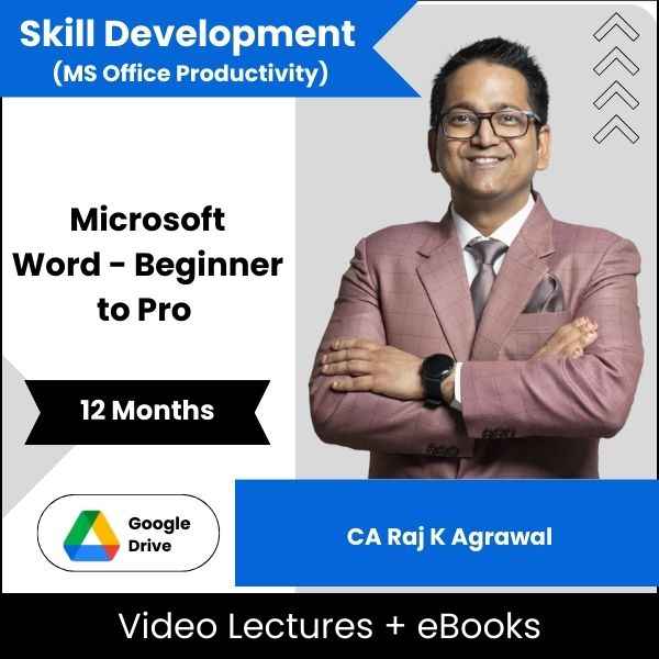 Skill Development (MS Office Productivity) Microsoft Word - Beginner to Pro Video Lectures By CA Raj K Agrawal (Download + eBooks, 12 Months)