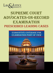 Supreme Court Advocates on Record Examination Prescribed Leading Cases - Book By Law & Justice Publishing