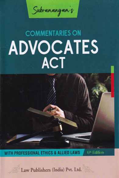 Subramanayam's Commentaries on The Advocates Act - Book By Law Publishers