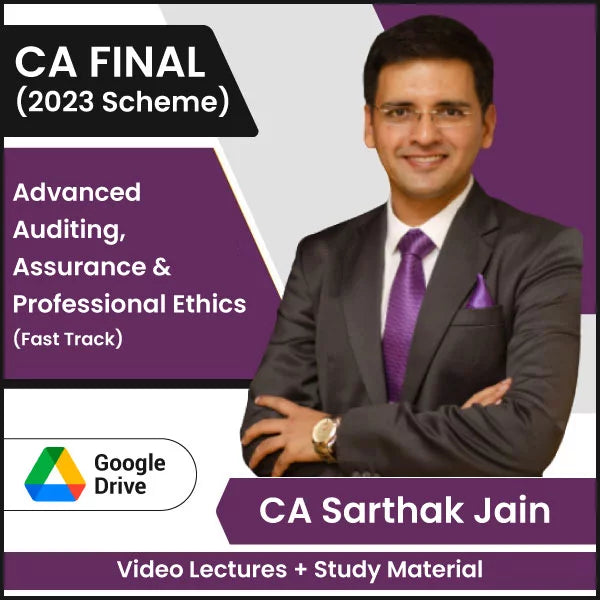 CA Final (2023 Scheme) Advanced Auditing, Assurance & Professional Ethics (Fast Track) Video Lectures by CA Sarthak Jain (Google Drive).