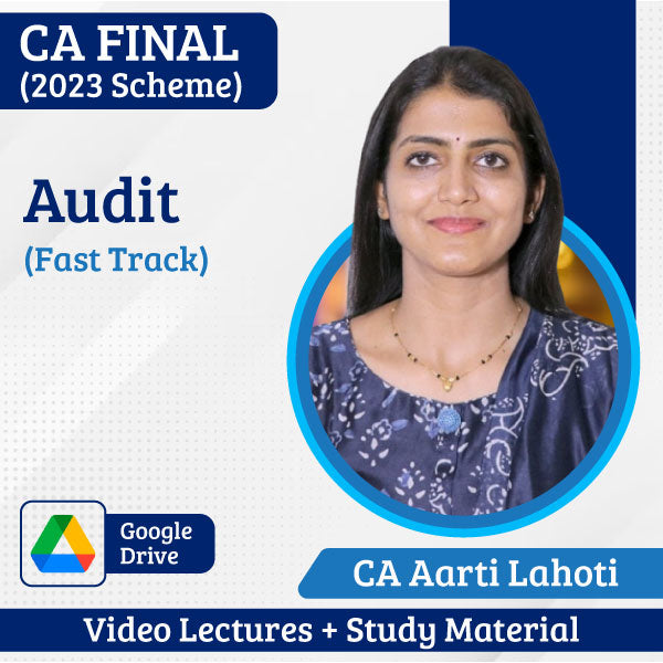CA Final (2023 Scheme) Audit (Fast Track) Video Lectures by CA Aarti Lahoti (Google Drive)