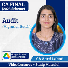 CA Final (2023 Scheme) Audit (Migration Batch) Video Lectures by CA Aarti Lahoti (Google Drive + Regular Book)