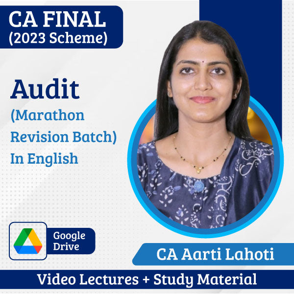 CA Final (2023 Scheme) Audit (Marathon Revision Batch) Video Lectures in English by CA Aarti Lahoti (Google Drive)