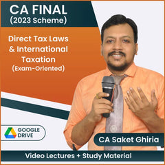 CA Final (2023 Scheme) Direct Tax Laws & International Taxation (Exam-Oriented) Video Lectures by CA Saket Ghiria (Google Drive)