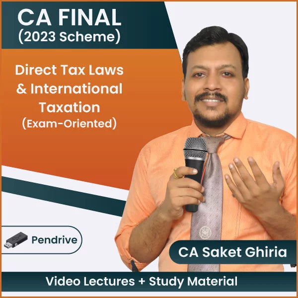 CA Final (2023 Scheme) Direct Tax Laws & International Taxation (Exam-Oriented) Video Lectures by CA Saket Ghiria (Pen Drive)