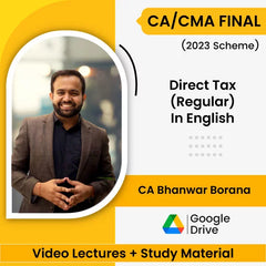 CA/CMA Final (2023 Scheme) Direct Tax (Regular) Video Lectures in English by CA Bhanwar Borana (Google Drive).
