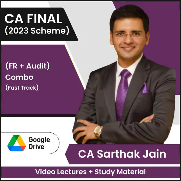 CA Final (2023 Scheme) (FR + Audit) Combo (Fast Track) Video Lectures by CA Sarthak Jain (Google Drive)