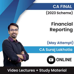 CA Final (2023 Scheme) Financial Reporting Video Lectures by CA Suraj Lakhotia May Attempt (Online)