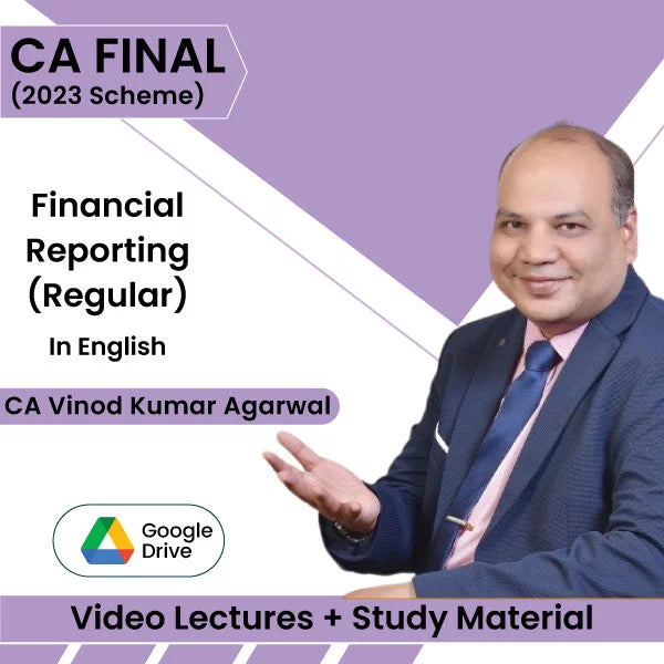 CA Final (2023 Scheme) Financial Reporting (Regular) Video Lectures in English by CA Vinod Kumar Agarwal (Google Drive, 1.2 Views)