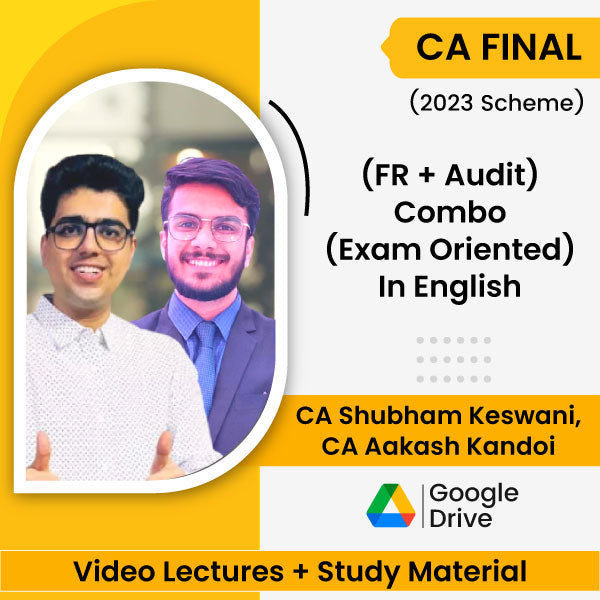 CA Final (2023 Scheme) (FR + Audit) Combo (Exam Oriented) Video Lectures in English by CA Aakash Kandoi, CA Shubham Keswani (Google Drive)