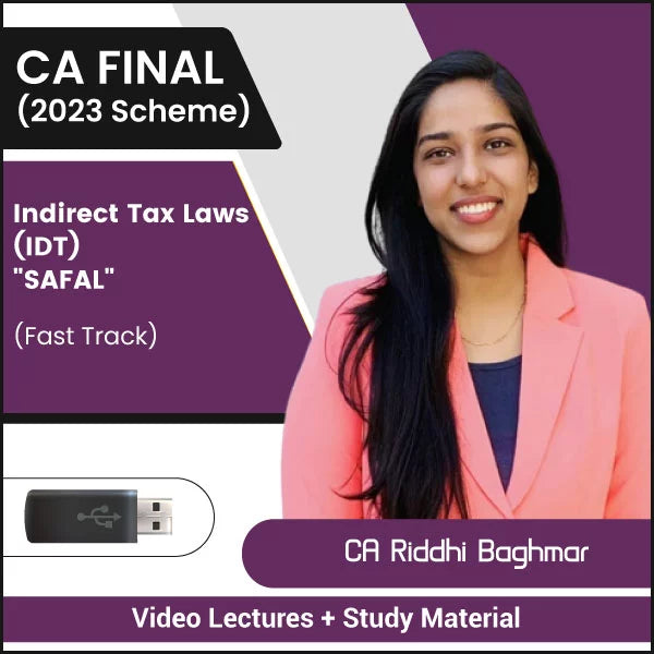CA Final (2023 Scheme) Indirect Tax Laws (IDT) (SAFAL) Video Lectures by CA Riddhi Baghmar (Pendrive)