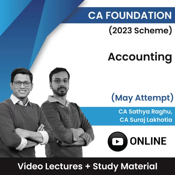 CA Foundation (2023 Scheme) Accounting Video Lectures by CA Sathya Raghu, CA Suraj Lakhotia May Attempt (Online)