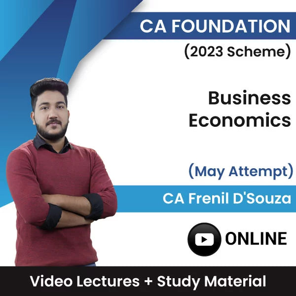 CA Foundation (2023 Scheme) Business Economics Video Lectures by CA Frenil DSouza May Attempt (Online).