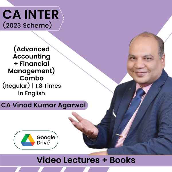 CA Inter (Advanced Accounting + Financial Management) Combo (Regular) Video Lectures in English by CA Vinod Kumar Agarwal (Google Drive, 1.8 Times)