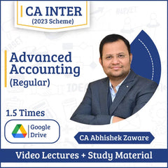 CA Inter Advanced Accounting (Regular) Video Lectures by CA Abhishek Zaware (Google Drive, 1.5 Times, Unlimited Validity)