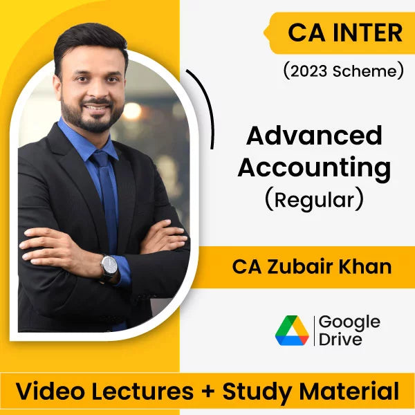 CA Inter (2023 Scheme) Advanced Accounting (Regular) Video Lectures by CA Zubair Khan (Google Drive)