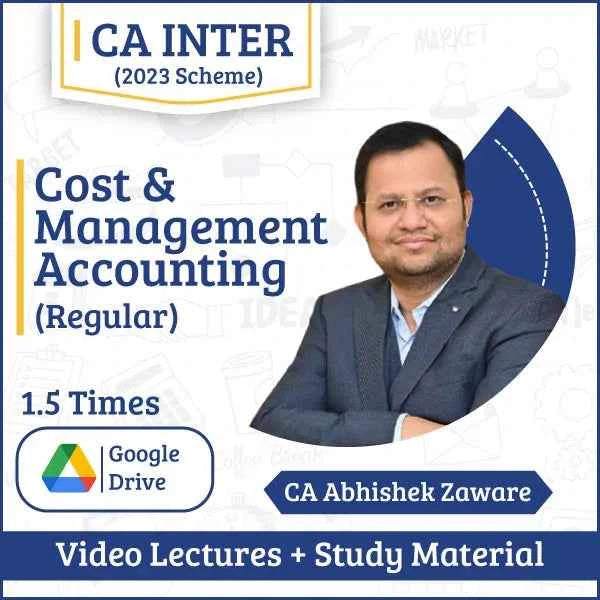 CA Inter Cost & Management Accounting (Regular) Video Lectures by CA Abhishek Zaware (Google Drive, 1.7 Times, 12 Months)