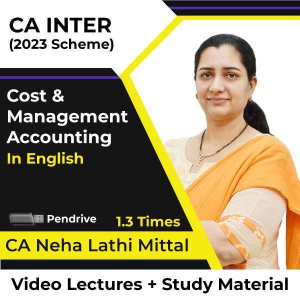 CA Inter (2023 Scheme) Cost and Accounting Video Lectures in English by CA Neha Lathi Mittal (Pen Drive, 1.3 Times).