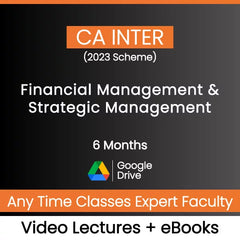 CA Inter (2023 Scheme) Financial Management and Strategic Management Video Lectures by Any Time Classes Expert Faculty (Google Drive, 6 Months)