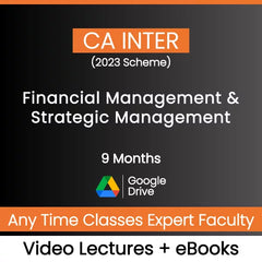 CA Inter (2023 Scheme) Financial Management and Strategic Management Video Lectures by Any Time Classes Expert Faculty (Google Drive, 9 Months)