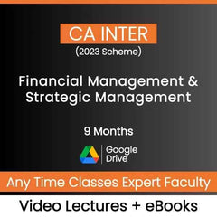 CA Inter (2023 Scheme) Financial Management and Strategic Management Video Lectures by Any Time Classes Expert Faculty (Google Drive, 9 Months)