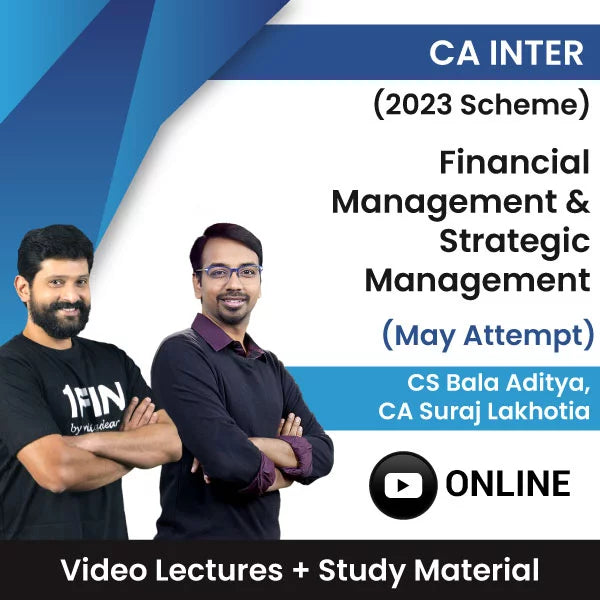 CA Inter (2023 Scheme) Financial Management & Strategic Management Video Lectures by CS Bala Aditya, CA Suraj Lakhotia May Attempt (Online).