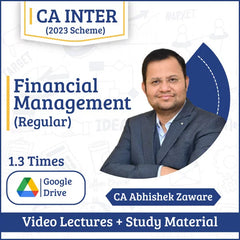 CA Inter Financial Management (Regular) Video Lectures by CA Abhishek Zaware (Google Drive, 1.7 Times, 12 Months)