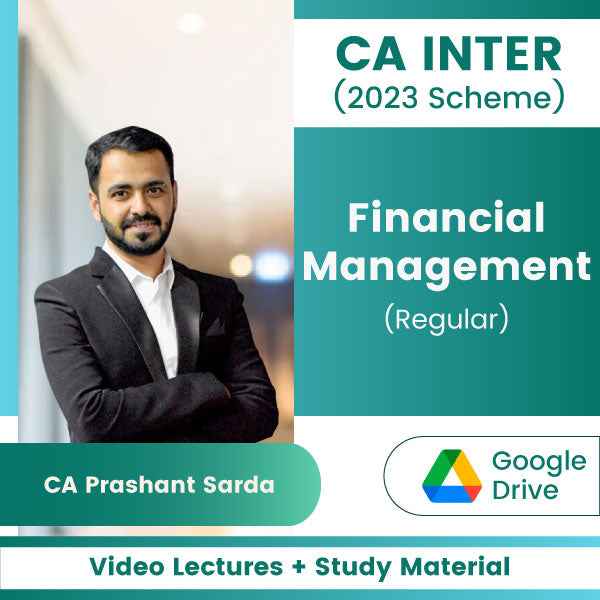 CA Inter Financial Management (Regular) Video Lectures by CA Prashant Sarda (Google Drive)