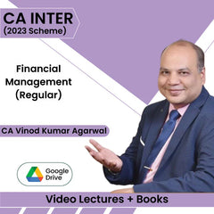 CA Inter (2023 Scheme) Financial Management (Regular) Video Lectures by CA Vinod Kumar Agarwal (Google Drive, 1.8 Views)