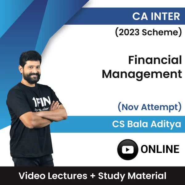 CA Inter (2023 Scheme) Financial Management Video Lectures by CS Bala Aditya Nov Attempt (Online).