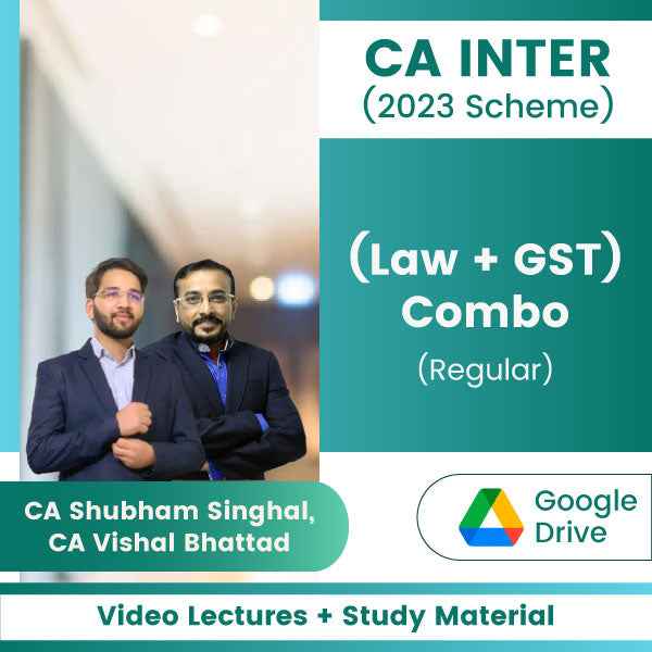 CA Inter (Law + GST) Combo (Regular) Video Lectures by CA Shubham Singhal, CA Vishal Bhattad (Google Drive)