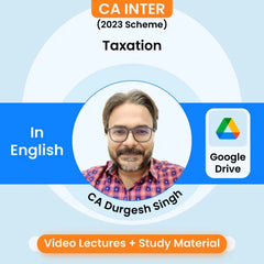 CA Inter Taxation Video Lectures in English by CA Durgesh Singh (Google Drive)